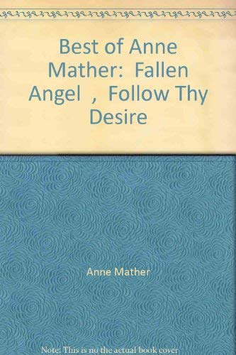9780263744873: Best of Anne Mather: "Fallen Angel", "Follow Thy Desire"