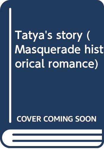9780263745900: Tatya's story (Masquerade historical romance)