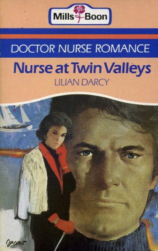 Nurse at Twin Valleys (Doctor nurse romance) (9780263745962) by Lilian Darcy