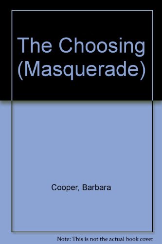 Beispielbild fr The Choosing (Masquerade) zum Verkauf von AwesomeBooks