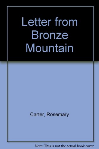 Letter from Bronze Mountain (9780263747157) by Rosemary Carter
