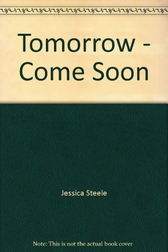 9780263747232: Tomorrow Come Soon