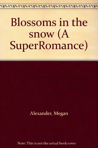 Beispielbild fr Blossoms in the snow (A SuperRomance) zum Verkauf von medimops