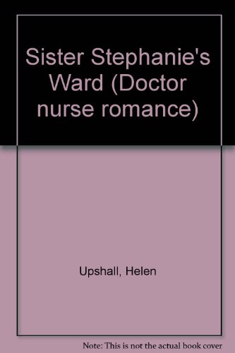 Stock image for Sister Stephanies Ward (Doctor nurse romance) for sale by AwesomeBooks