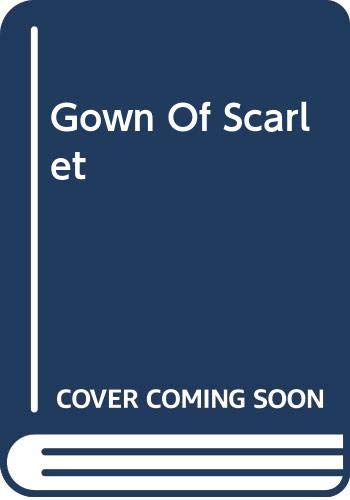 Beispielbild fr Gown Of Scarlet zum Verkauf von AwesomeBooks