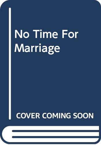 Beispielbild fr No Time For Marriage zum Verkauf von AwesomeBooks