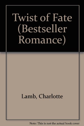 Twist of Fate (Bestseller Romance) (9780263751246) by Lamb, Charlotte
