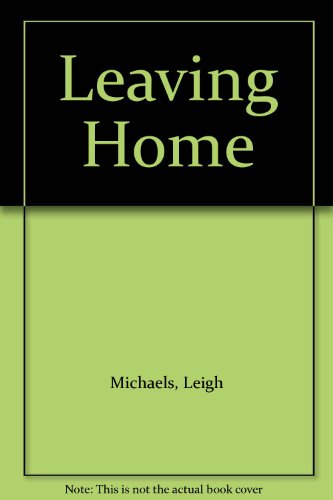 Leaving Home (9780263751406) by Leigh Michaels
