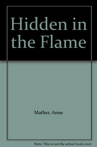 9780263751499: Hidden In The Flame