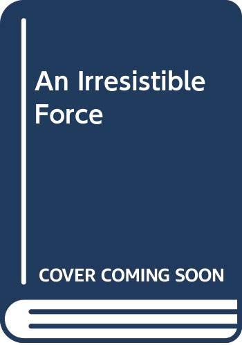 Stock image for An Irresistible Force for sale by AwesomeBooks