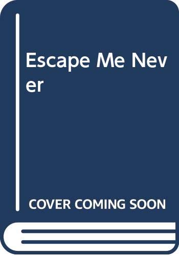 9780263752205: Escape Me Never