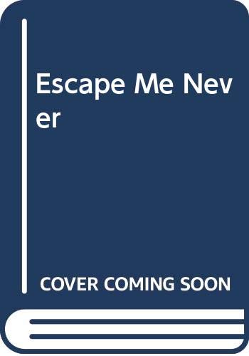 Stock image for Escape Me Never for sale by WorldofBooks