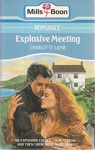 Explosive Meeting (9780263752519) by Charlotte Lamb