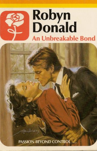 9780263753011: An Unbreakable Bond by Robyn Donald