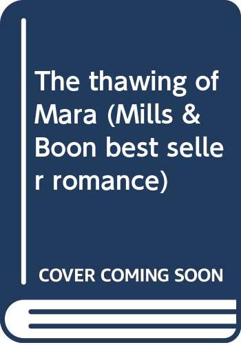 The thawing of Mara (Mills & Boon best seller romance) (9780263755039) by Janet Dailey