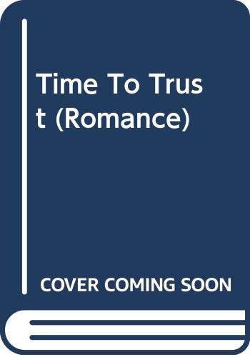 Beispielbild fr Time To Trust (Romance) zum Verkauf von Goldstone Books