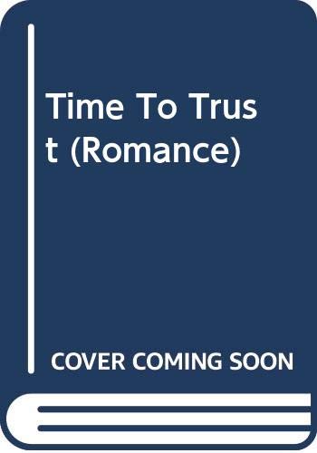 9780263755381: Time To Trust (Romance)