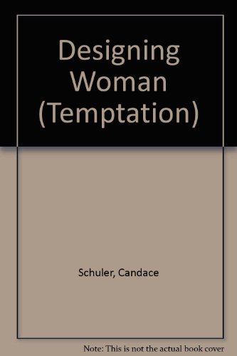 Designing Woman (Temptation) (9780263757286) by Schuler, Candace