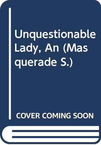 9780263758108: Unquestionable Lady, An (Masquerade S.)
