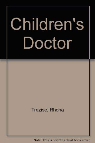 Imagen de archivo de The Childrens Doctor a la venta por AwesomeBooks