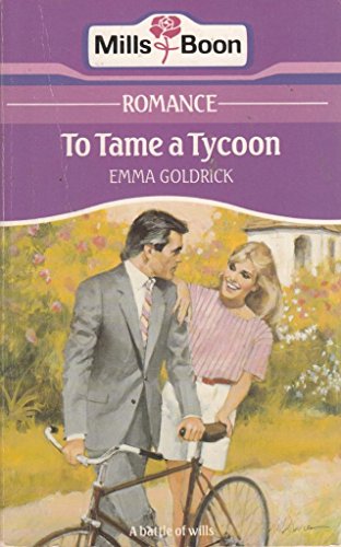 To tame a tycoon. (9780263759730) by Emma Goldrick
