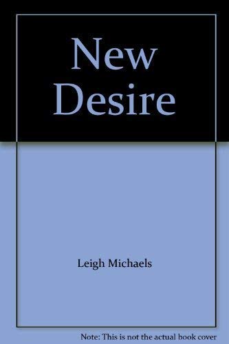 New Desire (9780263759785) by Leigh Michaels
