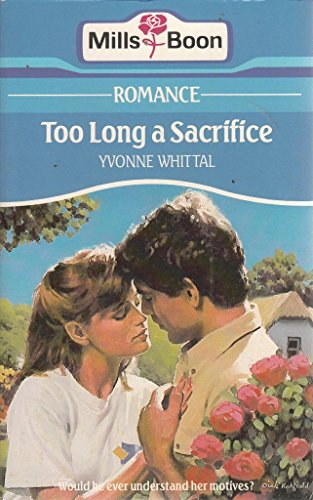 Beispielbild fr Too Long a Sacrifice (Romance) zum Verkauf von Reuseabook