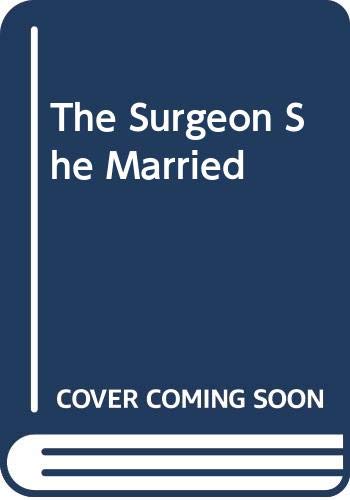 Beispielbild fr The Surgeon She Married zum Verkauf von WorldofBooks