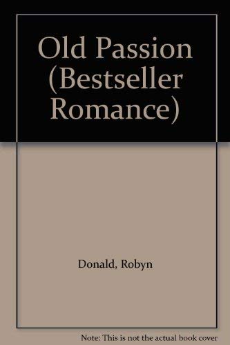 Old Passion (Bestseller Romance) (9780263760590) by Robyn Donald