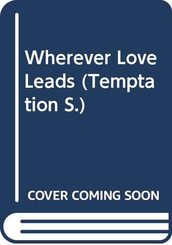 Stock image for Wherever Love Leads (Temptation S.) for sale by AwesomeBooks