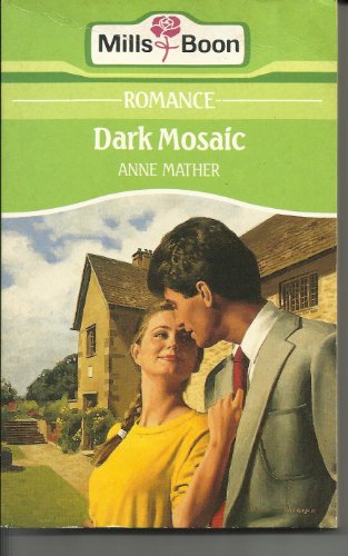 Dark Mosaic ( Romance ser) (9780263763034) by Mather-anne