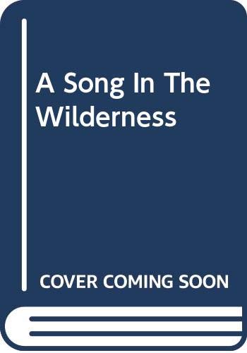 Beispielbild fr A Song In The Wilderness zum Verkauf von AwesomeBooks