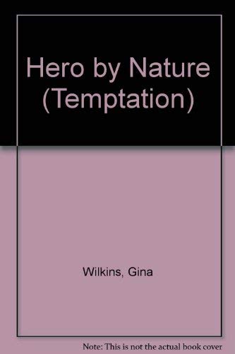 Hero by Nature (Temptation S.) (9780263764161) by Gina Wilkins