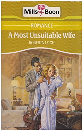Most Unsuitable Wife (9780263765618) by Roberta Leigh