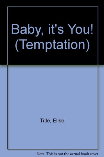 9780263766479: Baby, it's You! (Temptation S.)