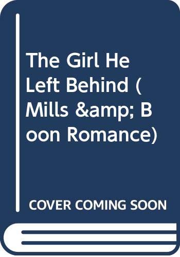 Beispielbild fr The Girl He Left Behind (Mills & Boon Romance) zum Verkauf von WorldofBooks