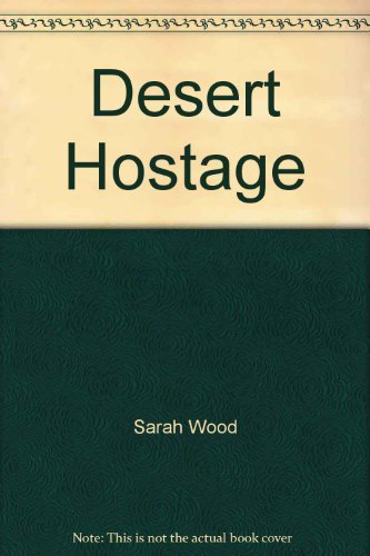 Desert Hostage (9780263767520) by Wood, Sara
