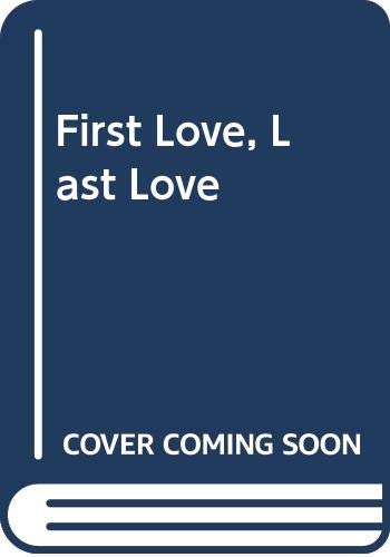 9780263767803: First Love, Last Love