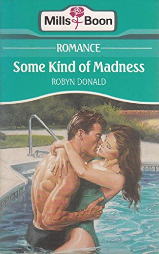 Some Kind Of Madness (9780263771510) by Robyn Donald