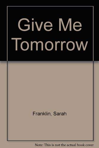 Stock image for Give Me Tomorrow for sale by WorldofBooks