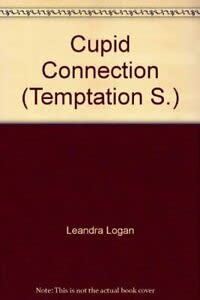 Cupid Connection (Temptation S.) (9780263774207) by Leandra Logan