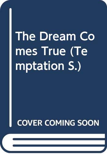 9780263774597: The Dream Comes True (Temptation)