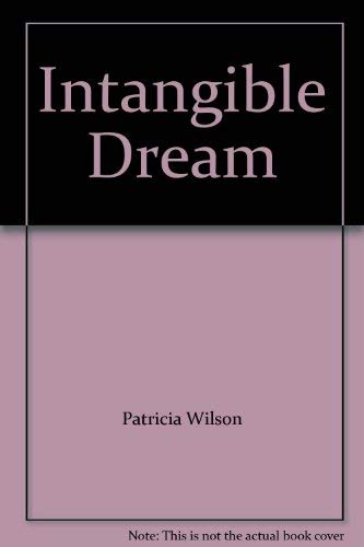 Intangible Dream (9780263774689) by Patricia Wilson