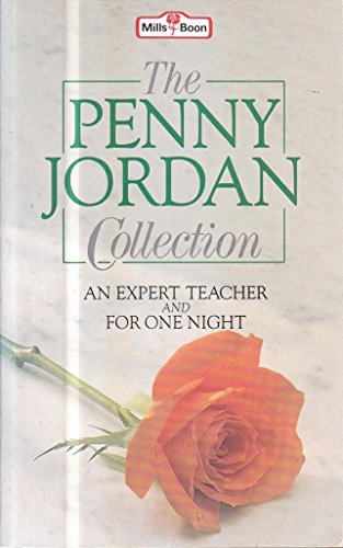 The Penny Jordan Collection: An Expert Teacher / For One Night (9780263775945) by Jordan, Penny