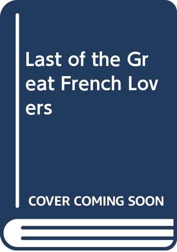 Imagen de archivo de Last of the Great French Lovers a la venta por WorldofBooks