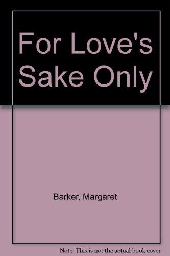 Stock image for For Love's Sake Only for sale by AwesomeBooks