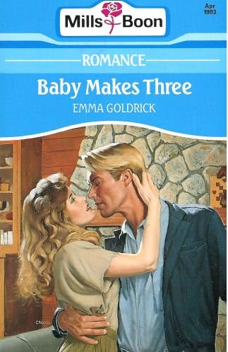 Baby Makes Three (9780263779639) by Emma Goldrick