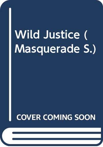 Beispielbild fr Wild Justice (Masquerade S.) zum Verkauf von WorldofBooks