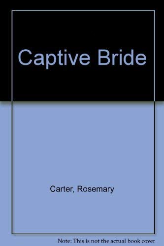 Captive Bride (9780263781793) by Carter, Rosemary