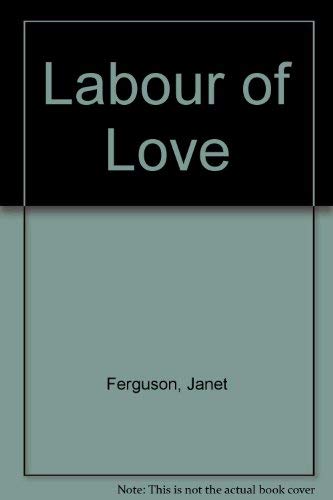 9780263781847: Labour of Love